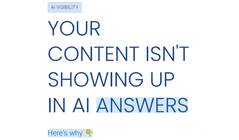 Your Content Isn't Showing up in AI Answers